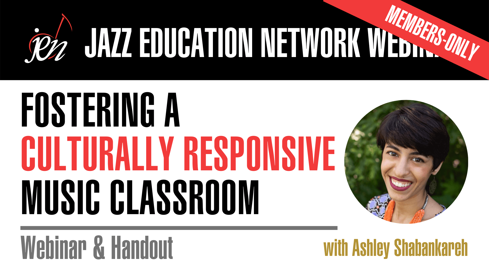 A Jazz Education Network Webinar • Fostering A Culturally Responsive Classroom with Ashley Shabankareh
